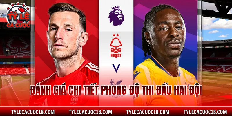 Đánh giá chi tiết phong độ thi đấu hai đội