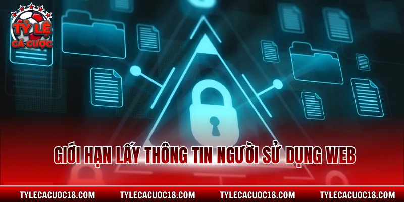 Giới hạn lấy thông tin người sử dụng web