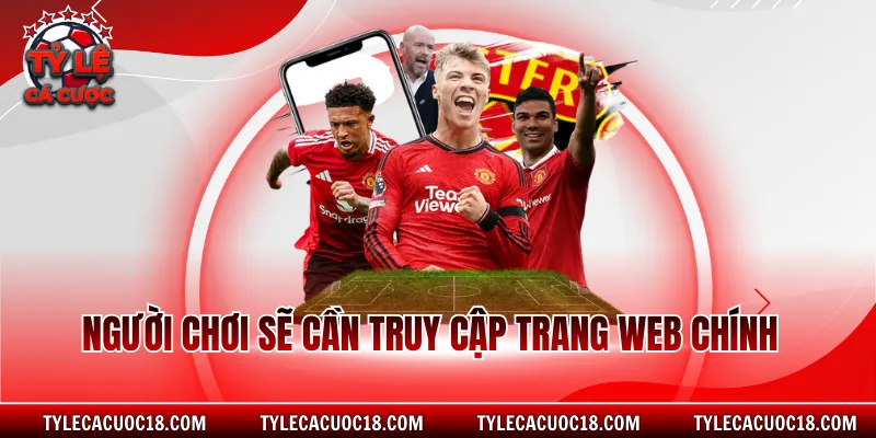 Người chơi sẽ cần truy cập trang web chính