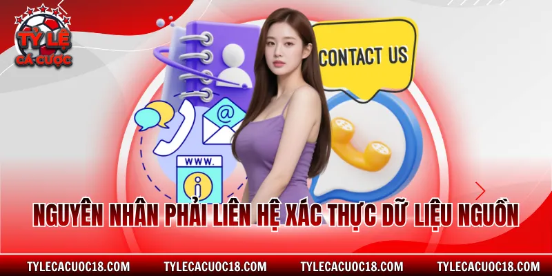 Nguyên nhân phải liên hệ xác thực dữ liệu nguồn