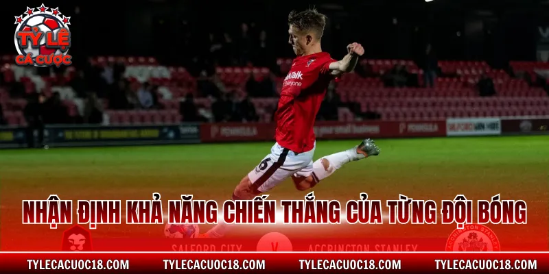 Nhận định khả năng chiến thắng của từng đội bóng