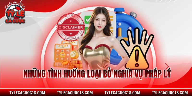 Những tình huống loại bỏ nghĩa vụ pháp lý