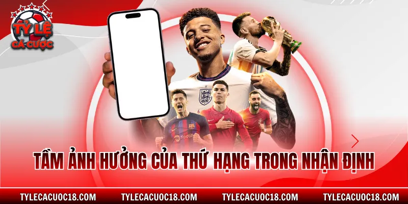 Tầm ảnh hưởng của thứ hạng trong nhận định