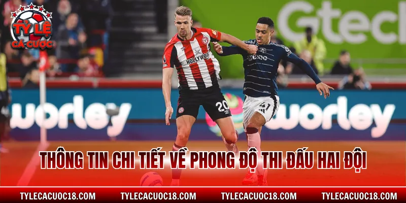 Thông tin chi tiết về phong độ thi đấu hai đội