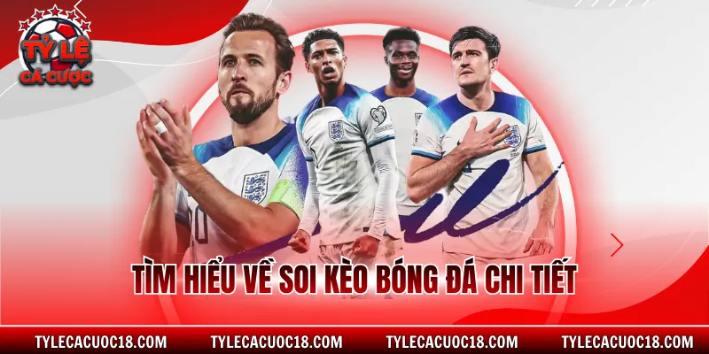 Tìm hiểu về soi kèo bóng đá chi tiết