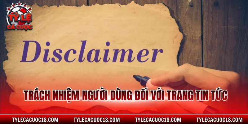 Trách nhiệm người dùng đối với trang tin tức